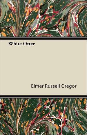 White Otter de Elmer Russell Gregor