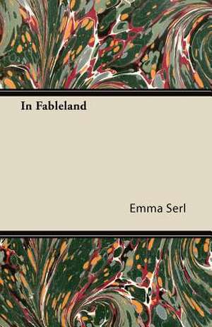 In Fableland de Emma Serl