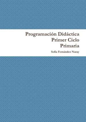 Programacion Didactica Primer Ciclo de Primaria de Sofaa Ferna Ndez Naray