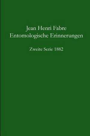 Entomologische Erinnerungen 2. Serie 1882 de Jean-Henri Fabre