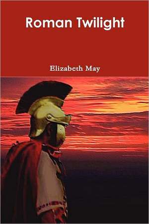 Roman Twilight de Elizabeth May