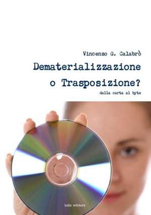 Dematerializzazione O Trasposizione? de Vincenzo G. Calabro'