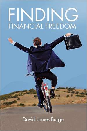 Finding Financial Freedom de David James Burge