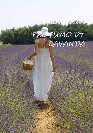 Profumo Di Lavanda de Samanta Catastini