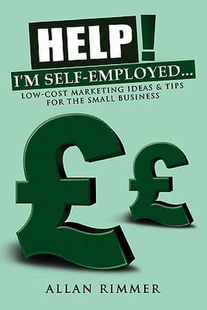 Help! I'm Self-Employed... de Allan Rimmer