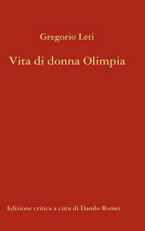 Vita Di Donna Olimpia de Gregorio Leti