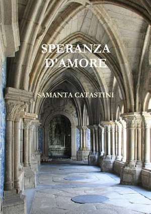 Speranza D'Amore de Samanta Catastini