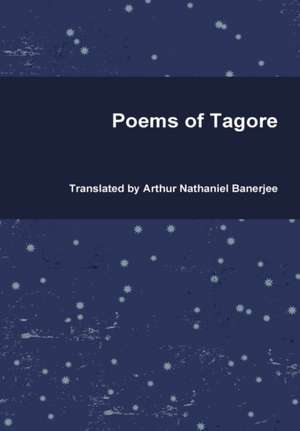 Poems of Tagore de Rabindranath Tagore