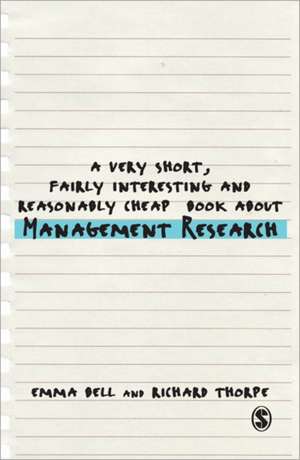 A Very Short, Fairly Interesting and Reasonably Cheap Book about Management Research de Emma Bell