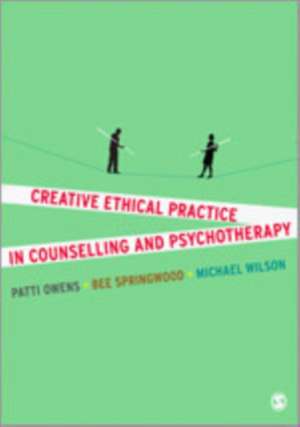 Creative Ethical Practice in Counselling & Psychotherapy de Patti Owens