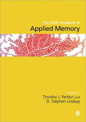 The SAGE Handbook of Applied Memory de Timothy J Perfect