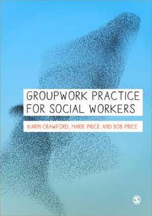 Groupwork Practice for Social Workers de Karin Crawford