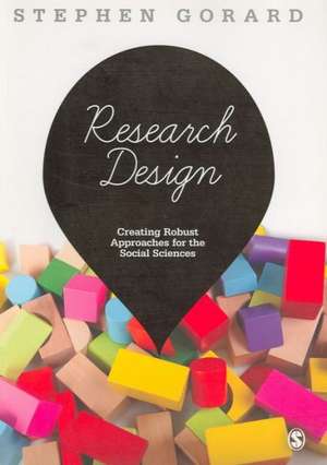 Research Design: Creating Robust Approaches for the Social Sciences de Stephen Gorard