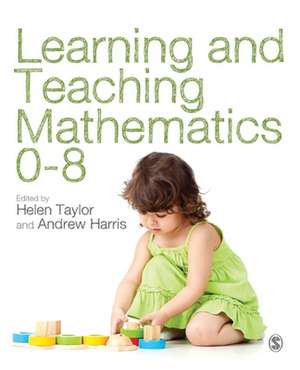 Learning and Teaching Mathematics 0-8 de Helen Taylor