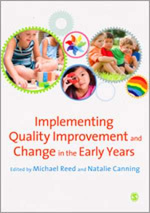 Implementing Quality Improvement & Change in the Early Years de Michael Reed