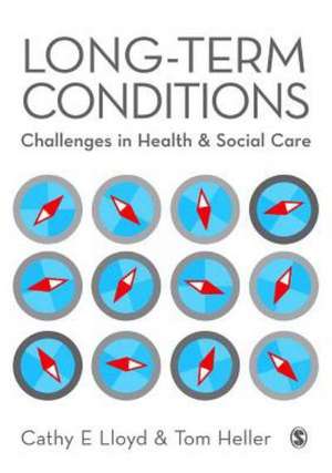 Long-Term Conditions: Challenges in Health & Social Care de Cathy E Lloyd