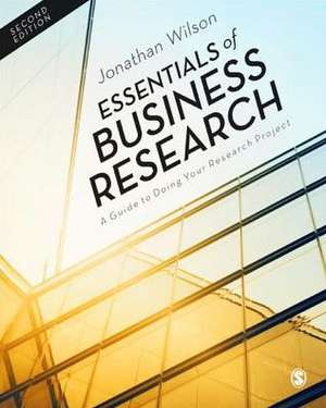 Essentials of Business Research: A Guide to Doing Your Research Project de Jonathan Wilson