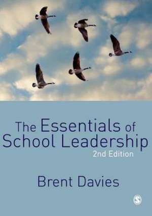 The Essentials of School Leadership de Brent Davies