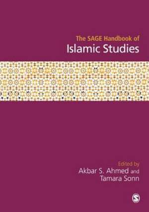 The SAGE Handbook of Islamic Studies de Akbar S Ahmed