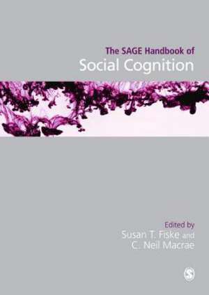 The SAGE Handbook of Social Cognition de Susan T. Fiske