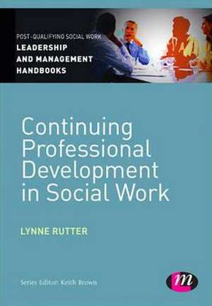 Continuing Professional Development in Social Care de Lynne Rutter