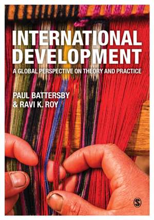 International Development: A Global Perspective on Theory and Practice de Paul Battersby