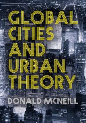 Global Cities and Urban Theory de Donald McNeill