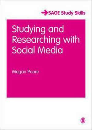 Studying and Researching with Social Media de Megan Poore