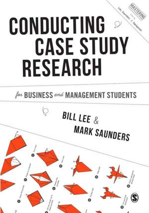 Conducting Case Study Research for Business and Management Students de Bill Lee