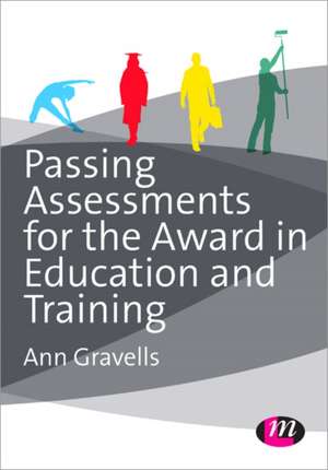 Passing Assessments for the Award in Education and Training de Ann Gravells