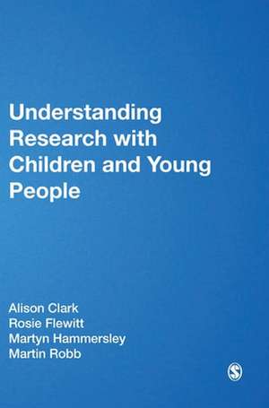 Understanding Research with Children and Young People de Alison Clark