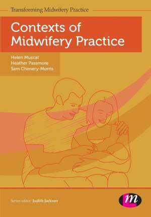 Contexts of Midwifery Practice de Helen Muscat