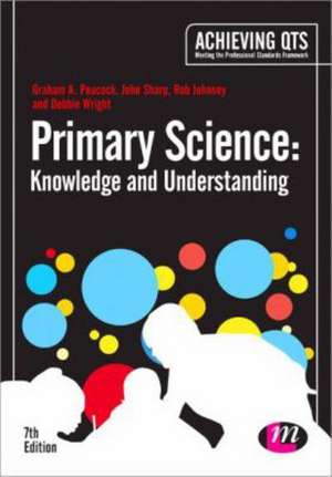 Primary Science: Knowledge and Understanding de Graham A Peacock