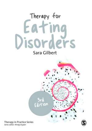 Therapy for Eating Disorders: Theory, Research & Practice de Sara Gilbert