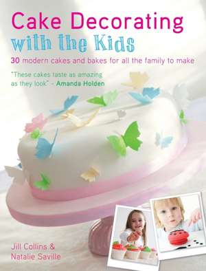 Cake Decorating with the Kids: 30 Modern Cakes and Bakes for All the Family to Make de Jill Collins