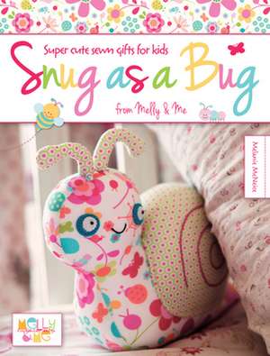 Snug as a Bug de Melanie McNeice