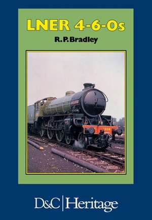 London and North Eastern Railway 4-6-0's de Rodger P. Bradley