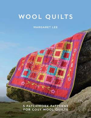 Wool Quilts: 5 Patterns for Wool Applique Quilts de Margaret Lee