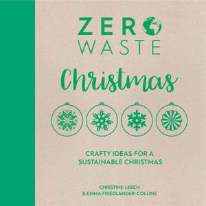 Zero Waste: Christmas de Emma Friedlander-Collins