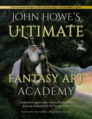 John Howe's Ultimate Fantasy Art Academy de John Howe