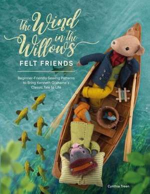 The Wind in the Willows Felt Friends de Cynthia Treen