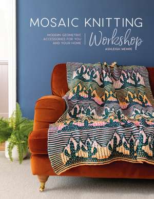 Mosaic Knitting Workshop de Ashleigh Wempe