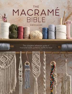 The Macrame Bible de Robyn Gough