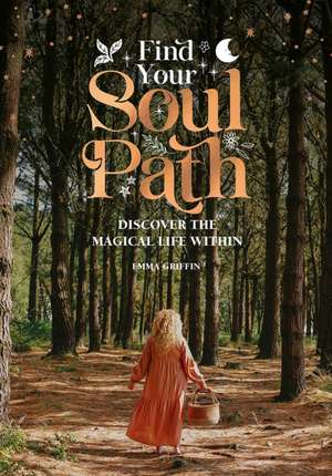 Find Your Soul Path de Emma Griffin