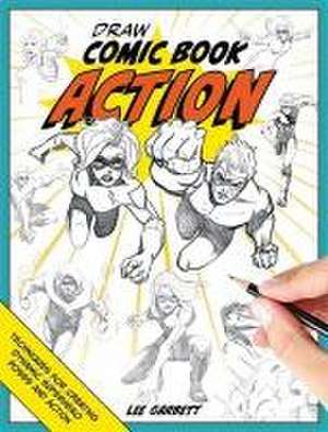 Draw Comic Book Action de Lee Garbett