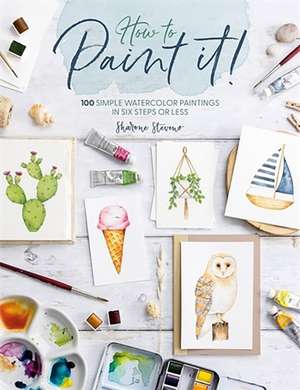 How to Paint It! de Sharone Stevens