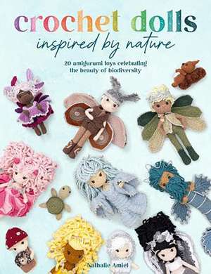 Crochet Dolls Inspired by Nature de Nathalie Amiel