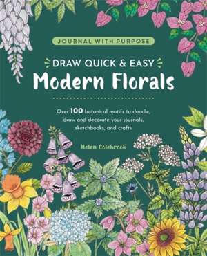 Draw Quick & Easy Modern Florals de Helen Colebrook