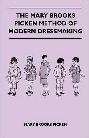 The Mary Brooks Picken Method of Modern Dressmaking de Mary Brooks Picken