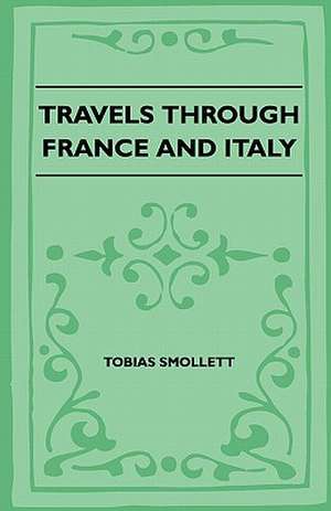 Travels Through France And Italy de Tobias Smollett